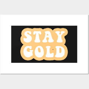 Stay Gold Posters and Art